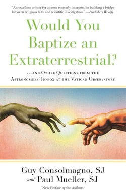 Would You Baptize an Extraterrestrial? - . . . and Other Questions from the Astronomers' In-box at the Vatican Observatory