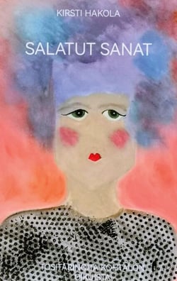 Salatut sanat - Tositarinoita kohtalon oikuista