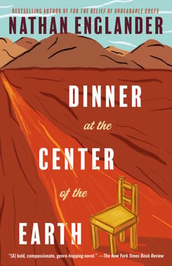Dinner at the Center of the Earth - A novel