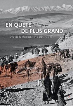 En quête de plus grand - Montagnes et explorations d'une vie
