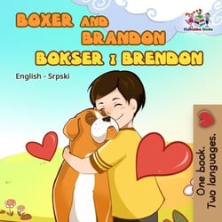Boxer and Brandon (Serbian bilingual children's book) - English Serbian Bilingual Collection