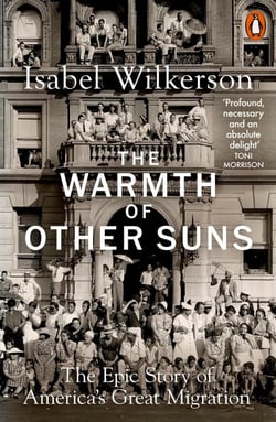 The Warmth of Other Suns - The Epic Story of America's Great Migration