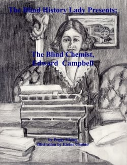 The Blind History Lady Presents; The Blind Chemist, Edward Campbell - The Blind History Lady Presents, #4