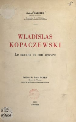 Wladislas Kopaczewski, le savant et son œuvre - Avec un portrait par François de Hérain, et un fac-similé d'une page manuscrite