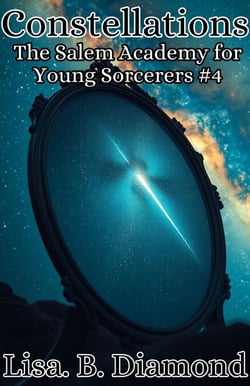 Constellations - The Salem Academy for Young Sorcerers, #4
