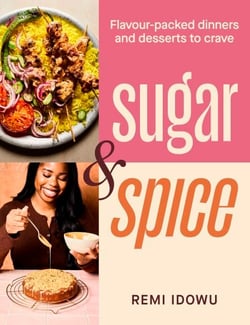 Sugar &amp; Spice - Flavour-packed dinners and desserts to crave