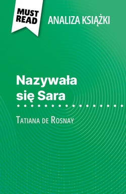 Nazywała się Sara książka Tatiana de Rosnay (Analiza książki) - Pełna analiza i szczegółowe podsumowanie pracy