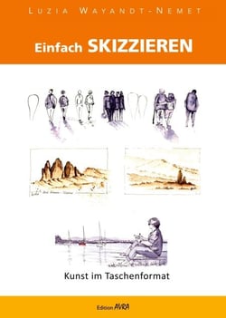 Einfach skizzieren - Kunst im Taschenformat