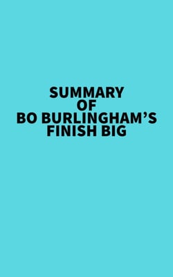 Summary of Bo Burlingham's Finish Big
