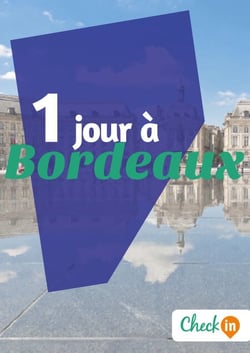1 jour à Bordeaux - Des cartes, des bons plans et les itinéraires indispensables