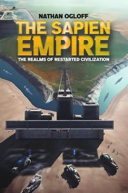 The Sapien Empire : The Realms of Restarted Civilization - The Sapien Empire, #2