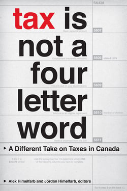 Tax Is Not a Four-Letter Word - A Different Take on Taxes in Canada