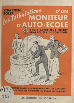 Les tribulations d'un moniteur d'auto-école - Récit satirique inédit, remarques et suggestions