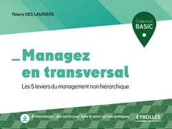 Managez en transversal - 6 règles d''or pour un management non hiérarchique
