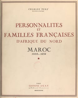 Personnalités et familles françaises d'Afrique du Nord - Maroc. 1533-1814