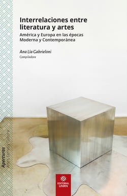 Interrelaciones entre literatura y artes - América y Europa en las épocas Moderna y Contemporánea