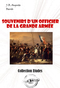 Souvenirs d’un Officier de la Grande Armée - édition intégrale