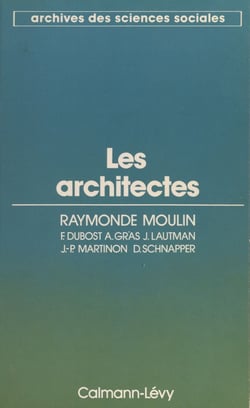 Les architectes - Métamorphose d'une profession libérale