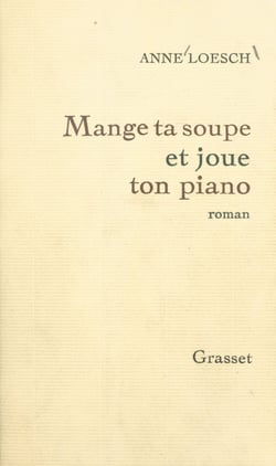 Mange ta soupe et joue ton piano