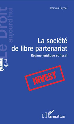 La société de libre partenariat - Régime juridique et fiscal