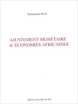 Ajustement monétaire &amp; économies africaines - Les causes et les effets de la dévaluation du F CFA de 1994