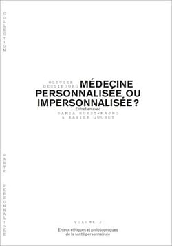 Médecine personnalisée ou impersonnalisée ? - Volume 2/6 - Enjeux éthiques et philiosophiques de la santé personnalisée