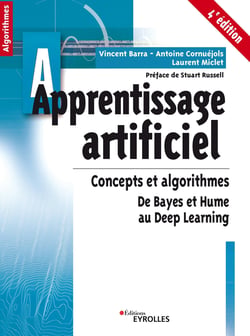Apprentissage artificiel - 4e édition - Concepts et algorithmes - De Bayes et Hume au Deep Learning