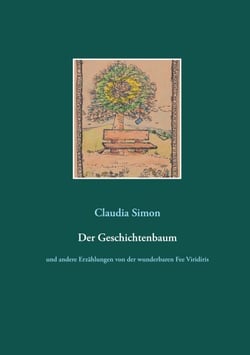 Der Geschichtenbaum - und andere Erzählungen von der wunderbaren Fee Viridiris