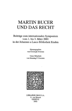 Martin Bucer und das Recht. Beiträge zum internationalen Symposium vom 1. bis 3. März 2001 in der Johannes a Lasco Bibliothek Emden