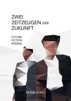 Zwei Zeitzeugen der Zukunft - Future-Fiction-Roman