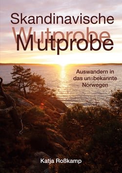 Skandinavische Mutprobe - Auswandern in das uns bekannte Norwegen