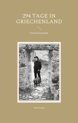 294 Tage in Griechenland - Korrekturausgabe