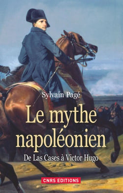 Le Mythe Napoléonien - De Las Cases à Victor Hugo