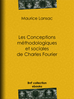 Les Conceptions méthodologiques et sociales de Charles Fourier - Leur influence