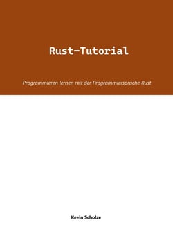 Rust-Tutorial - Programmieren lernen mit der Programmiersprache Rust
