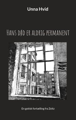 Hans død er aldrig permanent - En gotisk fortælling fra Zeitz