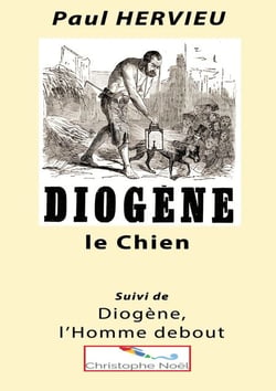 Diogène le Chien - suivi de Diogène, l'Homme debout