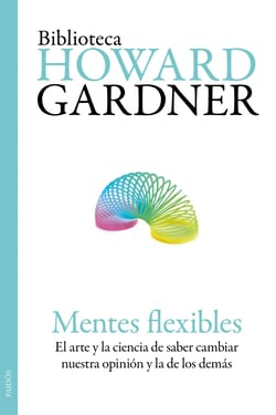 Mentes flexibles - El arte y la ciencia de saber cambiar nuestra opinión y la de los demás