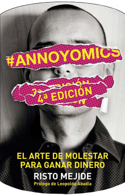 #Annoyomics - El arte de molestar para ganar dinero
