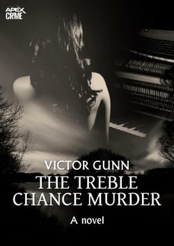 THE TREBLE CHANCE MURDER (English Edition) - The crime classic!