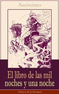 El libro de las mil noches y una noche - Clásicos de la literatura