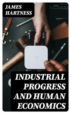 Industrial Progress and Human Economics
