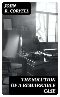 The Solution of a Remarkable Case - The Murder in Forty-Seventh Street