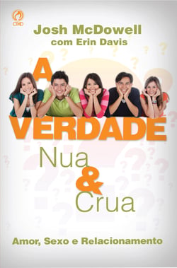 A Verdade Nua e Crua - Amor, Sexo e Relacionamento