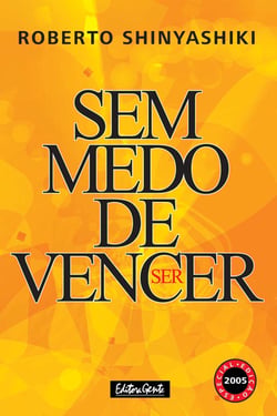 Sem medo de vencer - O principal fator determinante do sucesso ou do fracasso é a atitude diante da vida