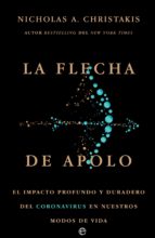 La flecha de Apolo. El impacto profundo y duradero del coronavirus en nuestros modos de vida