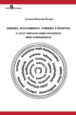 Saberes, acolhimento, turismo e eventos - O ciclo virtuoso para encontros mais humanizados