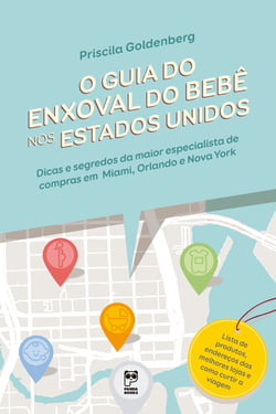 O guia do enxoval do bebê nos Estados Unidos - Dicas e segredos da maior especialista de compras em Miami, Orlando e Nova York