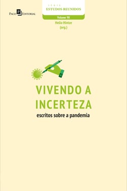 Vivendo a incerteza - Escritos sobre a Pandemia