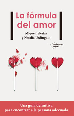 La fórmula del amor - Una guía definitiva para encontrar la persona adecuada